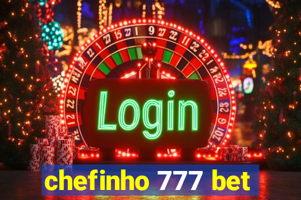 chefinho 777 bet